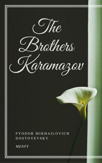 The Brothers Karamazov - Fyodor Mikhailovich Dostoyevsky - E-Book