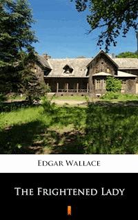 The Frightened Lady - Edgar Wallace - E-Book