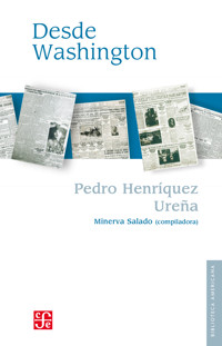 Desde Washington - Pedro Henríquez Ureña - E-Book