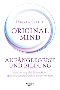 Original Mind - Anfängergeist und Bildung - Dee Joy Coulter - E-Book
