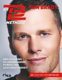 Die TB12-Methode - Tom Brady - E-Book