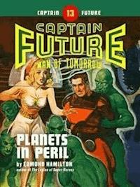 Captain Future #13: Planets in Peril - Edmond Hamilton - E-Book