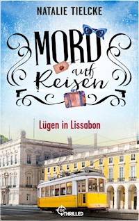 Mord auf Reisen - Lügen in Lissabon - Natalie Tielcke - E-Book