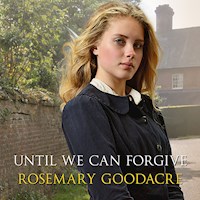 Until We Can Forgive - Rosemary Goodacre - Hörbuch