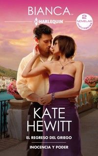 El regreso del griego - Inocencia y poder - Kate Hewitt - E-Book