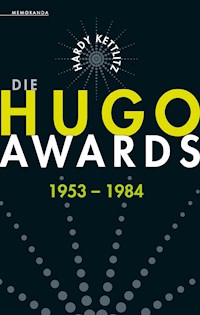 Die Hugo Awards 1953 - 1984 - Hardy Kettlitz - E-Book