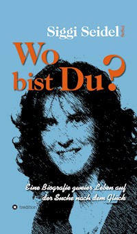 Wo bist Du? - Siggi Seidel - E-Book