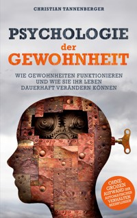 Psychologie der Gewohnheit - Christian Tannenberger - E-Book