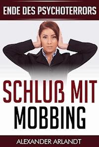 Schluß mit Mobbing - Alexander Arlandt - E-Book