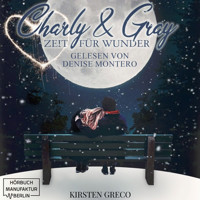 Charly & Gray - Zeit für Wunder (ungekürzt) - Kirsten Greco - Hörbuch