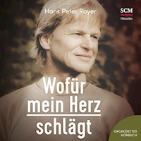 Wofür mein Herz schlägt - Hans-Peter Royer - Hörbuch