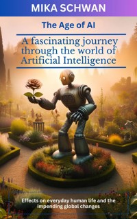 The Age of AI - Mika Schwan - E-Book