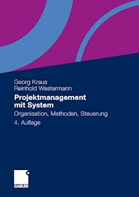 Projektmanagement mit System - Georg Kraus - E-Book