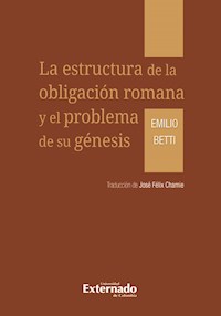 La estructura de la obligación romana y el problema de su génesis - Emilio Betti - E-Book