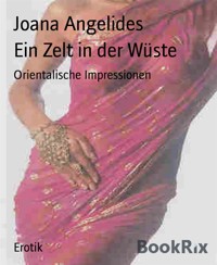 Ein Zelt in der Wüste - Joana Angelides - E-Book