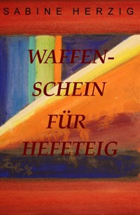 Waffenschein für Hefeteig - Sabine Herzig - E-Book