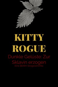 Dunkle Gelüste: - Kitty Rogue - E-Book