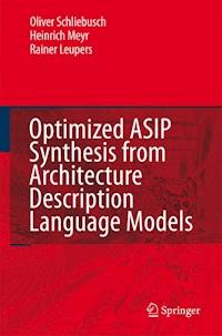 Optimized ASIP Synthesis from Architecture Description Language Models - Oliver Schliebusch - E-Book