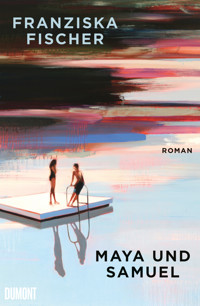Maya und Samuel - Franziska Fischer - E-Book