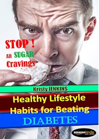 Healthy Lifestyle Habits for Beating Diabetes - Kristy Jenkins - E-Book