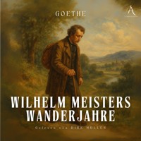 Wilhelm Meisters Wanderjahre - Hörbuch Klassiker - Johann Wolfgang von Goethe - Hörbuch