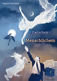 Zwischen Menschlichem - Dagmar Herrmann - E-Book