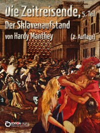 Die Zeitreisende, Teil 5 - Hardy Manthey - E-Book