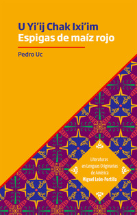 U Yi'ij Chak Ixi'im. Espigas de maíz rojo - Pedro Uc - E-Book