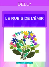 Le rubis de l’émir - Delly - E-Book