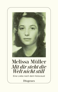 Mit dir steht die Welt nicht still - Melissa Müller - E-Book