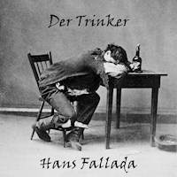 Der Trinker - Hans Fallada - E-Book + Hörbuch