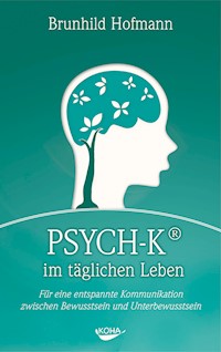 PSYCH-K im täglichen Leben - Brunhild Hofmann - E-Book