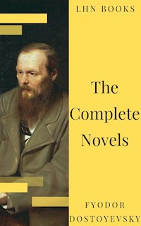 Fyodor Dostoyevsky: The Complete Novels - Fyodor Dostoevsky - E-Book