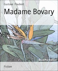 Madame Bovary - Gustave Flaubert - E-Book