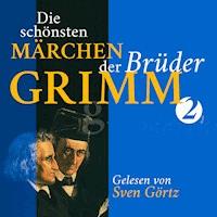 Die schönsten Märchen der Brüder Grimm II - Gebrüder Grimm - Hörbuch