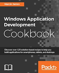Windows Application Development Cookbook - Marcin Jamro - E-Book