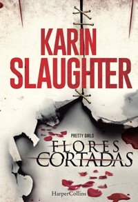 Flores cortadas - Karin Slaughter - E-Book