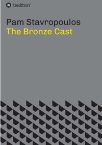 The Bronze Cast - Pam Stavropoulos - E-Book