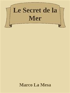 Le Secret de la Mer - Marco La Mesa - E-Book