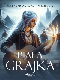 Biała grajka - Małgorzata Włodarska - E-Book