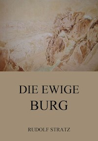 Die ewige Burg - Rudolf Stratz - E-Book