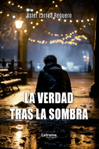 La verdad tras la sombra - Asier Larrea Reguero - E-Book