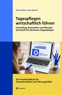 Tagespflegen wirtschaftlich führen - Peter Wawrik - E-Book
