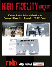 Kleiner Tonkopfeinstell-Service für Compact Cassetten Recorder - Teil 2: Gauge - Atzi Muth - E-Book