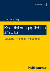 Koordinierungspflichten am Bau - Barbara Gay - E-Book