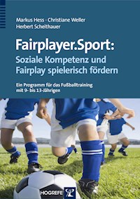 Fairplayer.Sport: Soziale Kompetenz und Fairplay spielerisch fördern - Markus Hess - E-Book