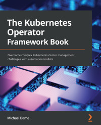 The Kubernetes Operator Framework Book - Michael Dame - E-Book