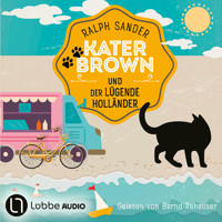 Kater Brown und der lügende Holländer - Ein Kater-Brown-Krimi, Teil 14 (Ungekürzt) - Ralph Sander - Hörbuch