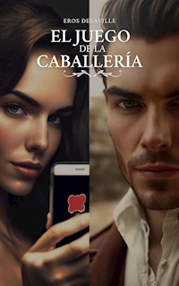 El juego de la caballería - Eros Delaville - E-Book