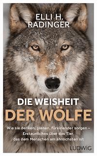Die Weisheit der Wölfe - Elli H. Radinger - E-Book